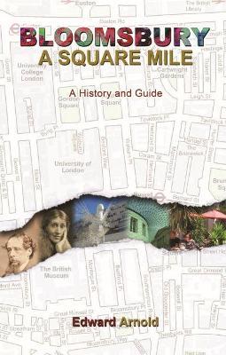 Bloomsbury - A Square Mile: A History and Guide - Edward Arnold - cover
