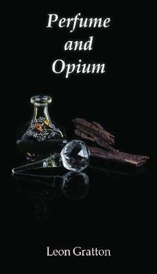 Perfume and Opium - Leon Gratton - cover