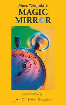 Mme. Wadjinski's Magic Mirror - Janet Patterson - cover