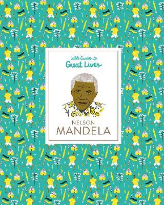 Nelson Mandela: Little Guides to Great Lives - Isabel Thomas - cover