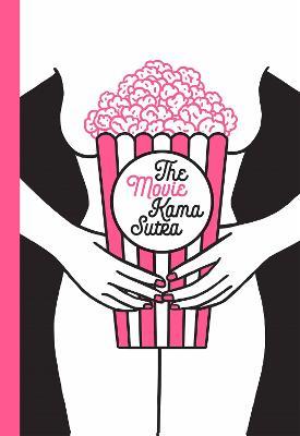 The Movie Kama Sutra: 69 Sex Positions for Movie Lovers - Little White Lies - cover