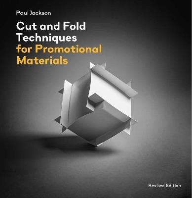Cut and Fold Techniques for Promotional Materials: Revised edition - Paul Jackson - cover