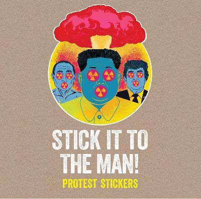 Stick it to the Man: Protest Stickers - Stickerbomb - cover