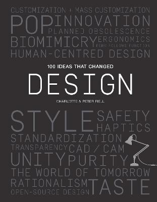 100 Ideas that Changed Design - Peter Fiell,Charlotte Fiell - cover