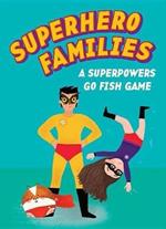 Superhero Families: A Superpowers Go Fish Game