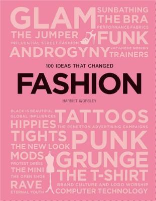 100 Ideas that Changed Fashion - Harriet Worsley - cover