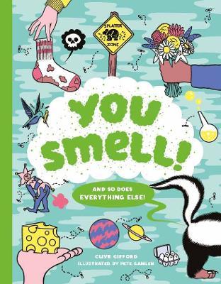 You Smell!: (And so does everything else) - Clive Gifford - cover