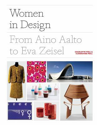 Women in Design: From Aino Aalto to Eva Zeisel - Charlotte Fiell,Clementine Fiell - cover
