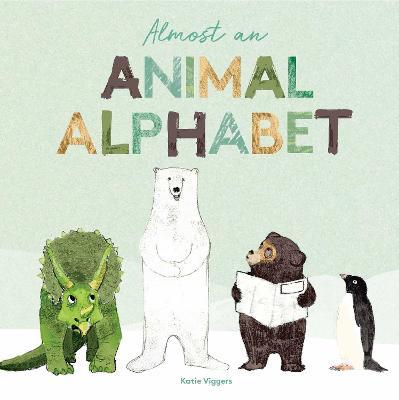Almost an Animal Alphabet - Katie Viggers - cover