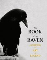 The Book of the Raven: Corvids in Art and Legend