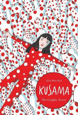 Kusama: The Graphic Novel - Elisa Macellari - cover