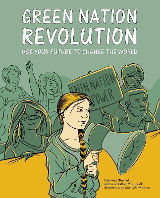 Green Nation Revolution: Use Your Future to Change the World - Valentina Giannella,Lucia Esther Maruzzelli - cover
