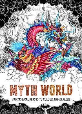 Myth World: Fantastical Beasts to Colour and Explore - Good Wives and Warriors - cover