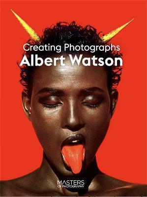 Albert Watson: Creating Photographs - Albert Watson - cover