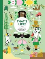 That's Life!: Looking for the Living Things All Around You
