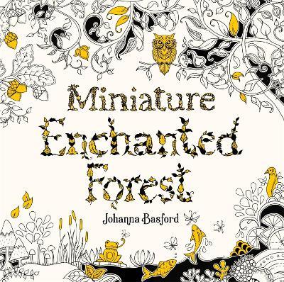 Miniature Enchanted Forest - Johanna Basford - cover