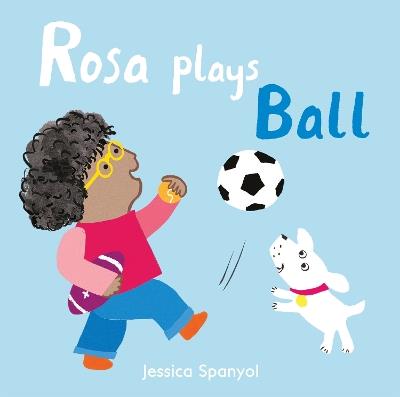 Rosa Plays Ball - Jessica Spanyol - cover