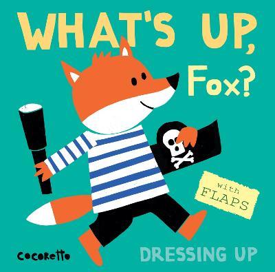 What's Up Fox?: Dressing Up - Child's Play - cover