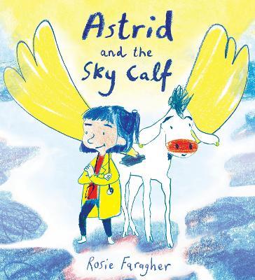 Astrid and the Sky Calf - Rosie Faragher - cover