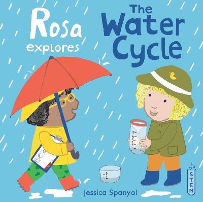 Rosa Explores the Water Cycle - Jessica Spanyol - cover