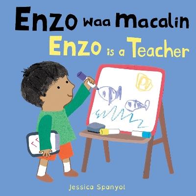 Enzo waa macalin / Enzo is a Teacher (Somali Bilingual Edition) - Jessica Spanyol - cover