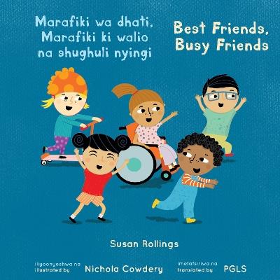 Marafiki wa dhati, Marafiki ki walio na shughuli nyingi / Best Friends, Busy Friends (Swahili Bilingual Edition) - Susan Rollings - cover