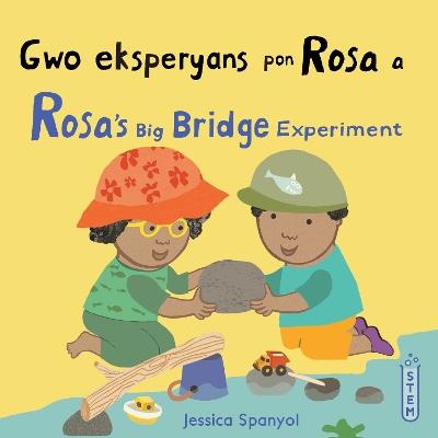 Gwo eksperyans pon Rosa a / Rosa’s Big Bridge Experiment (Haitian Creole Bilingual Edition) - Jessica Spanyol - cover