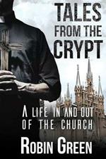 Tales from the Crypt: A Life in and Out of the Church