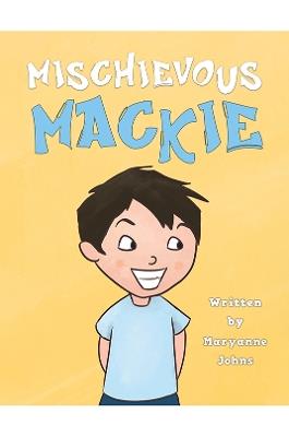 Mischievous Mackie - Maryanne Johns - cover