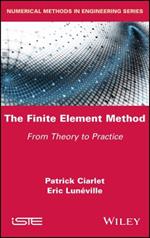 The Finite Element Method: From Theory to Practice
