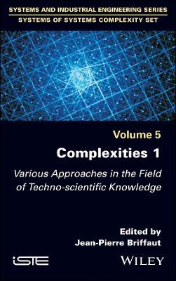 Complexities 1: Various Approaches in the Field of Techno-Scientific Knowledge - cover