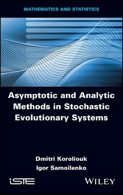 Asymptotic and Analytic Methods in Stochastic Evolutionary Symptoms - Dmitri Koroliouk,Igor Samoilenko - cover