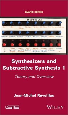 Synthesizers and Subtractive Synthesis 1: Theory and Overview - cover