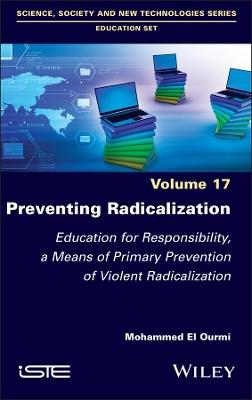 Preventing Radicalization: Education for Responsibility, a Means of Primary Prevention of Violent Radicalization - Mohammed El Ourmi - cover