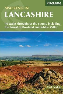 Walking in Lancashire: 40 walks throughout the county including the Forest of Bowland and Ribble Valley - Mark Sutcliffe - cover