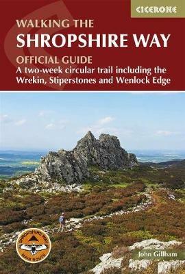 Walking the Shropshire Way: A two-week circular trail including the Wrekin, Stiperstones and Wenlock Edge - John Gillham - cover