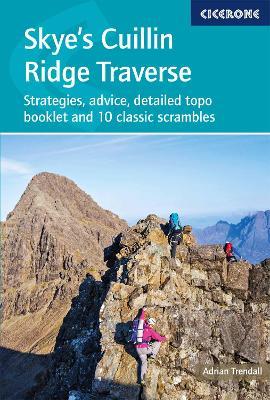 Skye's Cuillin Ridge Traverse: Strategies, advice, detailed topo booklet and 10 classic scrambles - Adrian Trendall - cover