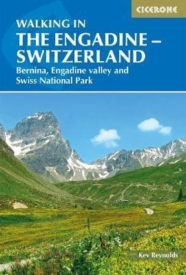Walking in the Engadine - Switzerland: Bernina, Engadine valley and Swiss National Park - Kev Reynolds - cover