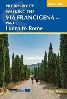 Walking the Via Francigena Pilgrim Route - Part 3: Lucca to Rome - The Reverend Sandy Brown - cover