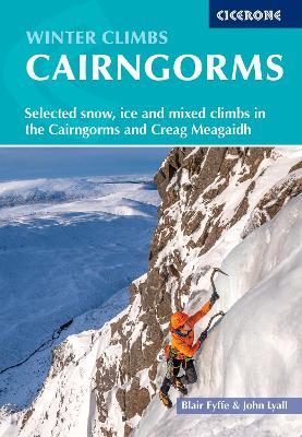 Winter Climbs in the Cairngorms: Selected snow, ice and mixed climbs in the Cairngorms and Creag Meagaidh - Blair Fyffe,John Lyall - cover