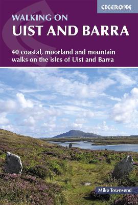 Walking on Uist and Barra: 40 coastal, moorland and mountain walks on all the isles of Uist and Barra - Mike Townsend - cover