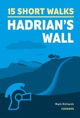 Short Walks Hadrian's Wall - Mark Richards - cover
