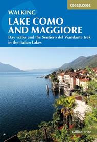 Walking Lake Como and Maggiore: Day walks and the Sentiero del Viandante trek in the Italian Lakes