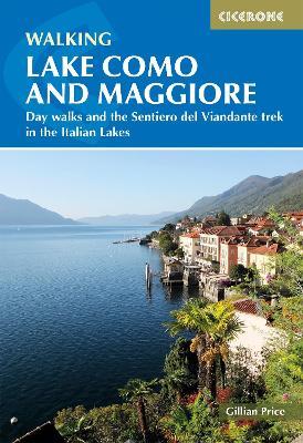 Walking Lake Como and Maggiore: Day walks and the Sentiero del Viandante trek in the Italian Lakes - Gillian Price - cover