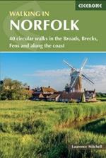 Walking in Norfolk: 40 circular walks in the Broads, Brecks, Fens and along the coast