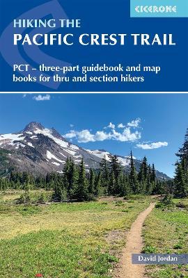 Hiking the Pacific Crest Trail: PCT - three-part guidebook and map books for thru and section hikers - David Jordan - cover