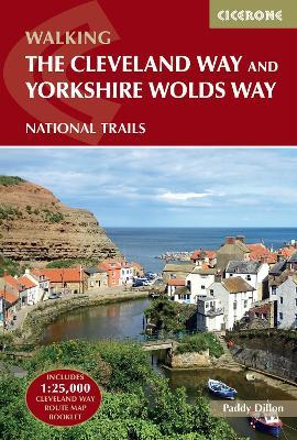 The Cleveland Way and the Yorkshire Wolds Way: NATIONAL TRAILS: The North York Moors, Yorkshire Wolds and Yorkshire Coast - Paddy Dillon - cover
