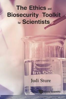Ethics And Biosecurity Toolkit For Scientists, The - Judi Sture - cover