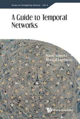 Guide To Temporal Networks, A - Naoki Masuda,Renaud Lambiotte - cover