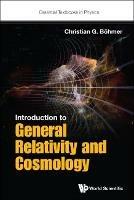 Introduction To General Relativity And Cosmology - Christian G Boehmer - cover